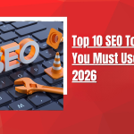 Top 10 SEO Tools You Must Use in 2026 (AI-Powered Picks)